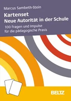 Sambeth-Stein |  Kartenset Neue Autorität in der Schule | eBook | Sack Fachmedien