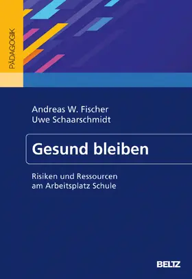 Fischer / Schaarschmidt |  Gesund bleiben | Buch |  Sack Fachmedien