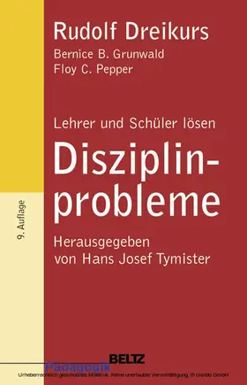 Dreikurs / Grunwald / Pepper |  Lehrer und Schüler lösen Disziplinprobleme | eBook | Sack Fachmedien