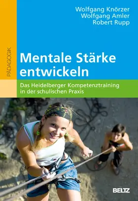 Knörzer / Amler / Rupp |  Mentale Stärke entwickeln | eBook | Sack Fachmedien
