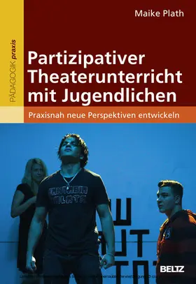 Plath |  Partizipativer Theaterunterricht mit Jugendlichen | eBook | Sack Fachmedien
