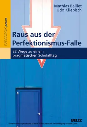Balliet / Kliebisch |  Raus aus der Perfektionismus-Falle | eBook | Sack Fachmedien
