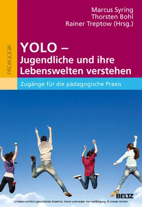 Syring / Bohl / Treptow |  YOLO - Jugendliche und ihre Lebenswelten verstehen | eBook | Sack Fachmedien