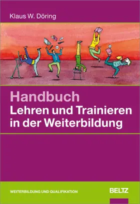 Döring |  Handbuch Lehren und Trainieren in der Weiterbildung | eBook | Sack Fachmedien