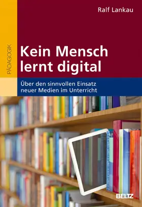 Lankau |  Kein Mensch lernt digital | eBook | Sack Fachmedien
