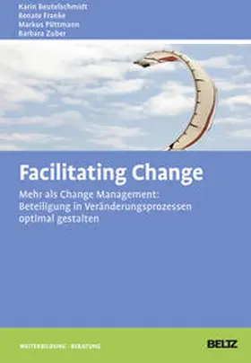 Beutelschmidt / Franke / Püttmann |  Facilitating Change | Buch |  Sack Fachmedien