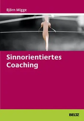 Migge |  Sinnorientiertes Coaching | Buch |  Sack Fachmedien