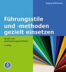 Mahlmann |  Führungsstile und -methoden gezielt einsetzen | Buch |  Sack Fachmedien