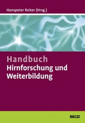 Reiter |  Handbuch Hirnforschung und Weiterbildung | Buch |  Sack Fachmedien