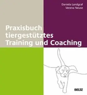 Landgraf / Neuse |  Praxisbuch tiergestütztes Training und Coaching | eBook | Sack Fachmedien