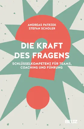 Patrzek / Scholer |  Die Kraft des Fragens | Buch |  Sack Fachmedien