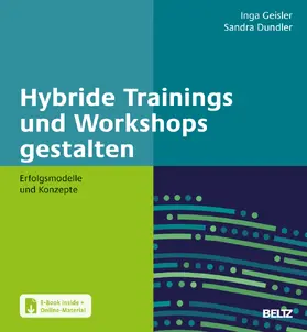 Geisler / Dundler |  Hybride Trainings und Workshops gestalten | Buch |  Sack Fachmedien
