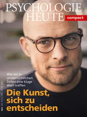  Psychologie Heute Compact 61: Die Kunst, sich zu entscheiden | Buch |  Sack Fachmedien