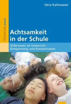 Kaltwasser |  Achtsamkeit in der Schule | Buch |  Sack Fachmedien