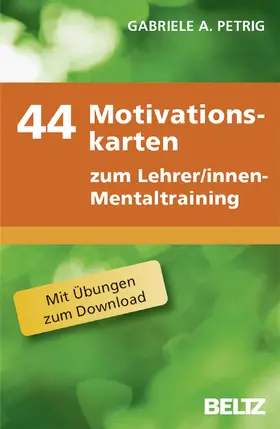 Petrig |  44 Motivationskarten zum Lehrer/innen-Mentaltraining | Sonstiges |  Sack Fachmedien