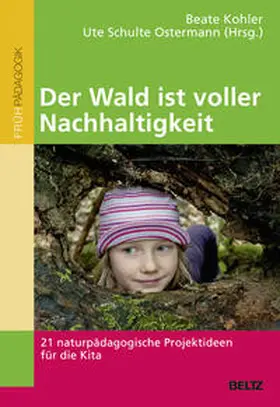 Kohler / Schulte Ostermann |  Der Wald ist voller Nachhaltigkeit | Buch |  Sack Fachmedien