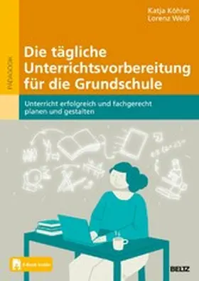 Köhler / Weiß | Die tägliche Unterrichtsvorbereitung für die Grundschule | E-Book | sack.de