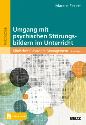 Eckert |  Umgang mit psychischen Störungsbildern im Unterricht | Buch |  Sack Fachmedien