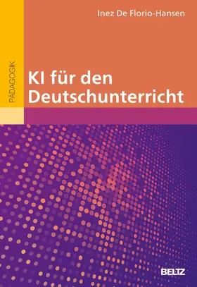 De Florio-Hansen |  KI für den Deutschunterricht | Buch |  Sack Fachmedien