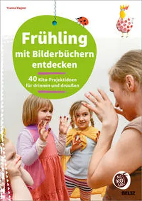 Wagner |  Frühling mit Bilderbüchern entdecken | Buch |  Sack Fachmedien