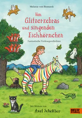 Bismarck / Scheffler |  Von Glitzerzebras und singenden Eichhörnchen | Buch |  Sack Fachmedien