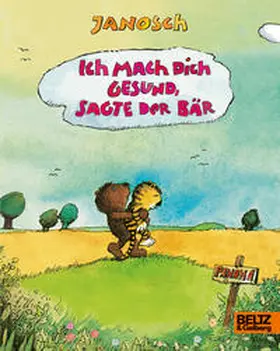 JANOSCH |  Ich mach dich gesund, sagte der Bär | Buch |  Sack Fachmedien