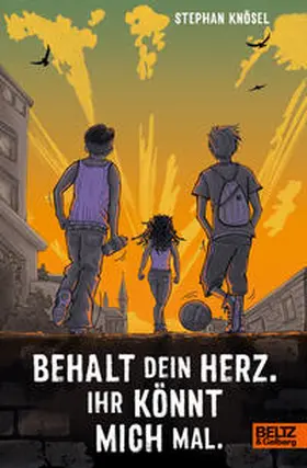 Knösel |  Behalt Dein Herz. Ihr könnt mich mal. | Buch |  Sack Fachmedien