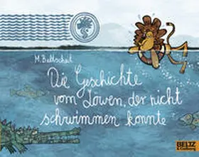 Baltscheit |  Die Geschichte vom Löwen, der nicht schwimmen konnte | Buch |  Sack Fachmedien