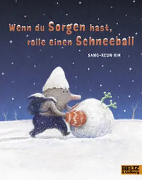 Kim |  Wenn du Sorgen hast, rolle einen Schneeball | Buch |  Sack Fachmedien