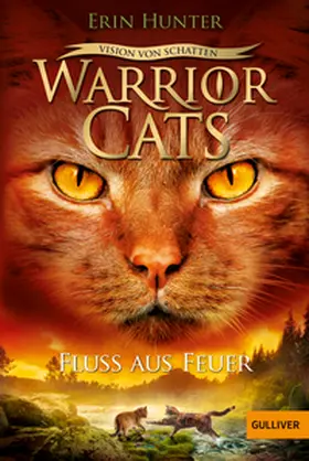 Hunter |  Warrior Cats - Vision von Schatten. Fluss aus Feuer | Buch |  Sack Fachmedien