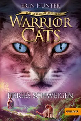 Hunter | Warrior Cats 7/02. Das gebrochene Gesetz - Eisiges Schweigen | Buch | 978-3-407-81286-5 | www2.sack.de