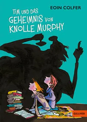 Colfer |  Tim und das Geheimnis von Knolle Murphy | Buch |  Sack Fachmedien