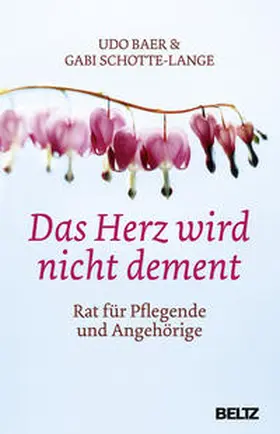 Baer / Schotte-Lange |  Das Herz wird nicht dement | Buch |  Sack Fachmedien