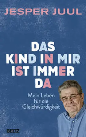 Juul |  Das Kind in mir ist immer da | Buch |  Sack Fachmedien