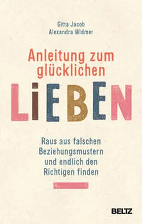 Jacob / Widmer |  Anleitung zum glücklichen Lieben | Buch |  Sack Fachmedien