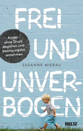 Mierau | Frei und unverbogen | Buch | 978-3-407-86656-1 | sack.de