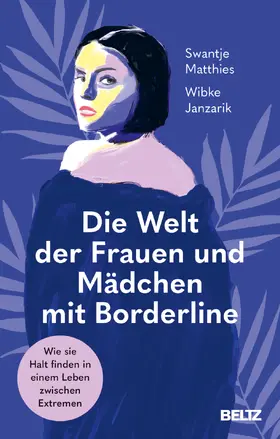 Matthies / Janzarik |  Die Welt der Frauen und Mädchen mit Borderline | Buch |  Sack Fachmedien