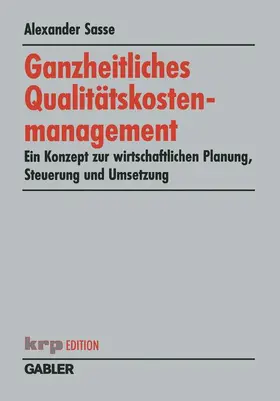 Sasse |  Ganzheitliches Qualitätskostenmanagement | Buch |  Sack Fachmedien