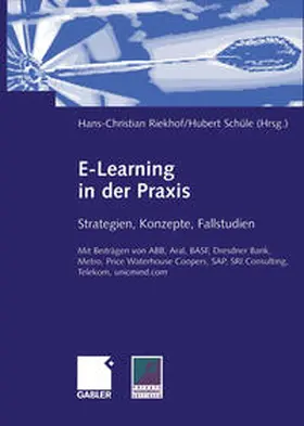 Schüle / Riekhof |  E-Learning in der Praxis | Buch |  Sack Fachmedien