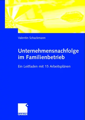 Schackmann |  Unternehmensnachfolge im Familienbetrieb | Buch |  Sack Fachmedien