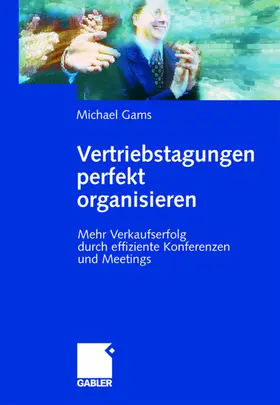 Gams |  Vertriebstagungen perfekt organisieren | Buch |  Sack Fachmedien