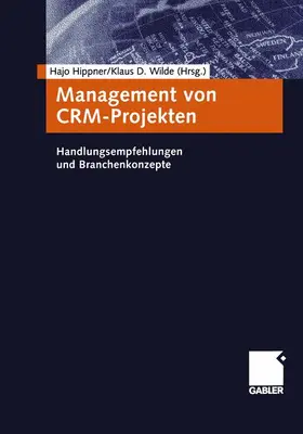 Wilde / Hippner |  Management von CRM-Projekten | Buch |  Sack Fachmedien