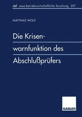 Wolz |  Die Krisenwarnfunktion des Abschlußprüfers | Buch |  Sack Fachmedien