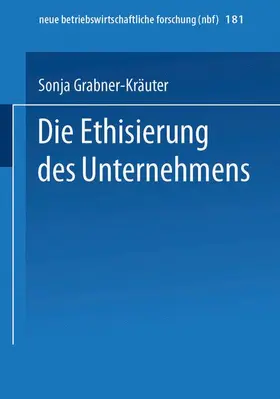 Grabner-Kräuter | Die Ethisierung des Unternehmens | Buch | 978-3-409-12863-6 | sack.de