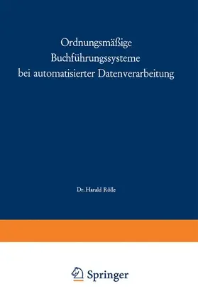 Rölle |  Ordnungsmäßige Buchführungssysteme bei automatisierter Datenverarbeitung | Buch |  Sack Fachmedien