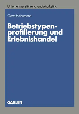 Heinemann |  Betriebstypenprofilierung und Erlebnishandel | Buch |  Sack Fachmedien