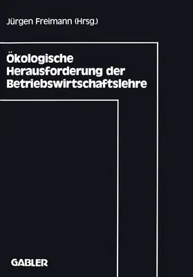 Freimann |  Ökologische Herausforderung der Betriebswirtschaftslehre | Buch |  Sack Fachmedien