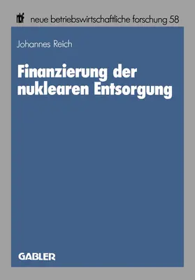 Reich |  Finanzierung der nuklearen Entsorgung | Buch |  Sack Fachmedien