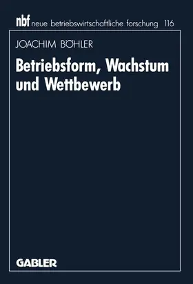 Böhler |  Betriebsform, Wachstum und Wettbewerb | Buch |  Sack Fachmedien