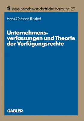 Riekhof |  Unternehmensverfassungen und Theorie der Verfügungsrechte | Buch |  Sack Fachmedien